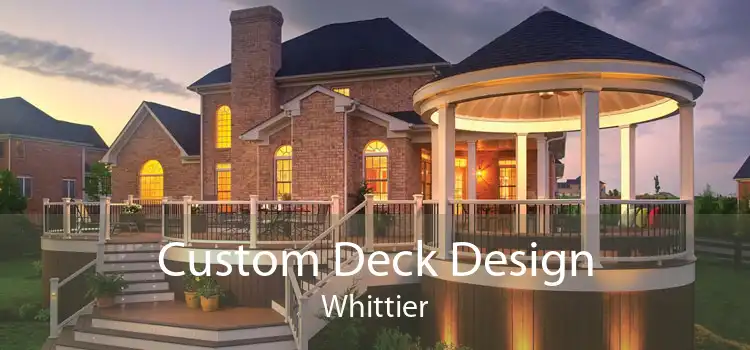 Custom Deck Design Whittier