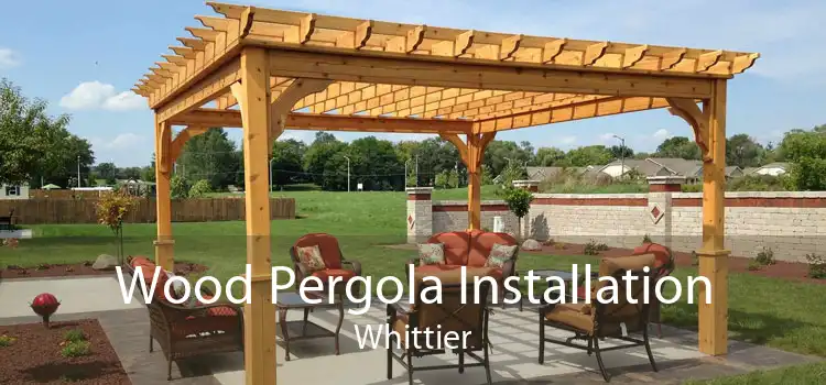 Wood Pergola Installation Whittier